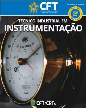 RESOLUÇÃO DO CFT DEFINE ATRIBUIÇÕES DOS TÉCNICOS EM INSTRUMENTAÇÃO